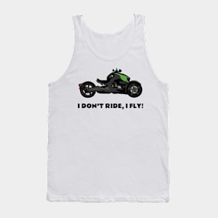 I don't ride, I fly! Can-Am Ryker green Tank Top